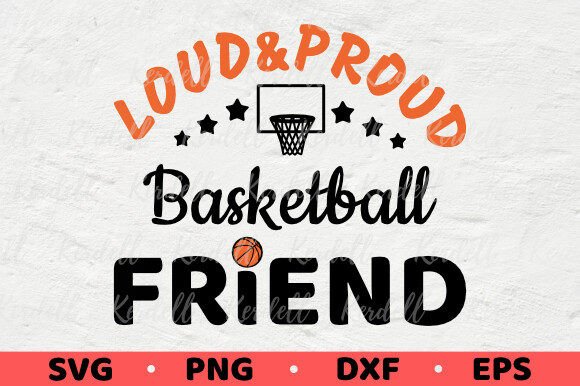 Loud and Proud Basketball Friend
