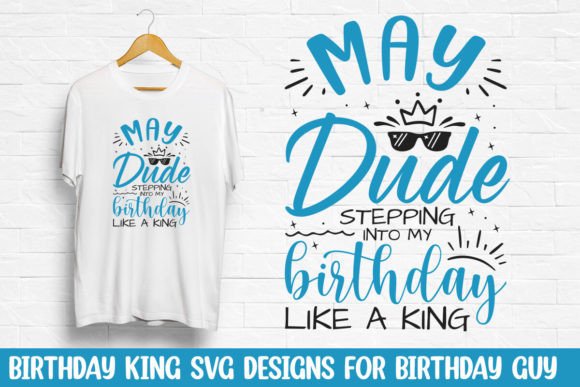 May Dude Birthday King Design Svg