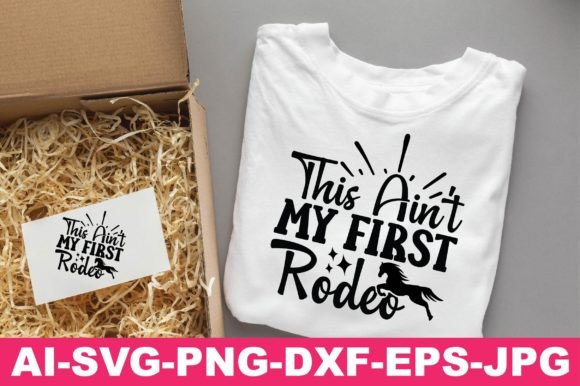 This Ain’t My First Rodeo Western Svg