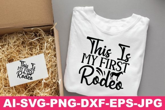 This is My First Rodeo Western Svg Png